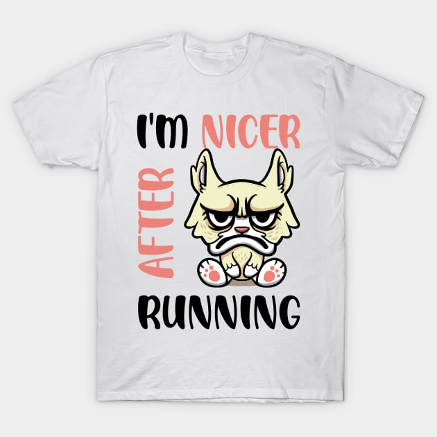 I'm Nicer After Running T-Shirt by teweshirt